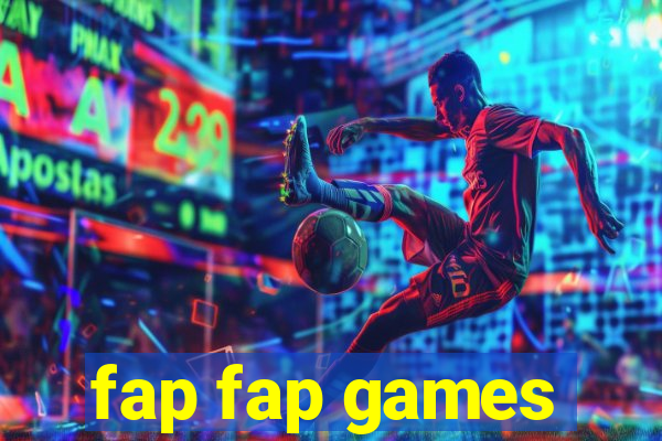 fap fap games